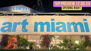 MIAMI ART WEEK! ART MIAMI + CONTEXT FAIR VIP PREVIEW OPENING NIGHT 2023