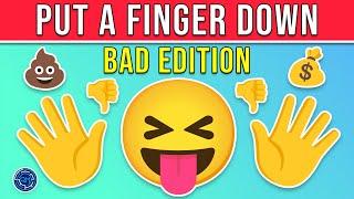 Put a Finger Down - Bad Edition