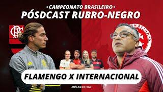 FLAMENGO X INTERNACIONAL | PÓSDCAST RUBRO-NEGRO!