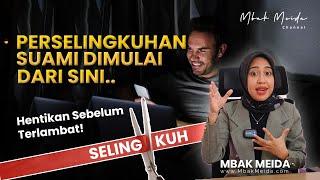 Perselingkuhan Paling Berbahaya Dimulai dari Sikap Suami Ini #mbakmeida