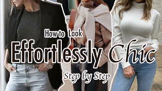 How to Look Effortlessly Chic Everyday *Easy, Step by Step Formula* How to Dress Effortlessly Chic