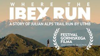 WHERE THE IBEX RUN | A story of the Julian Alps Trail Run by UTMB | Trail running documentary film