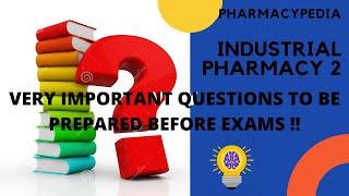 VERY IMPORTANT QUESTIONS FOR INDUSTRIAL PHARMACY 2 | B.PHARM 7th SMESTER | PHARMACYPEDIA