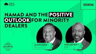 NAMAD and the Positive Outlook for Minority Dealers | S03E06 | The Walk Around Podcast