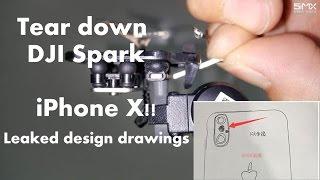 Tear down DJI Spark selfie drone + iPhone X (or iPhone 8) newest design drawings featured #SamiLuo