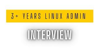 3+ years linux admin Real Interview Experience | Selected for next round