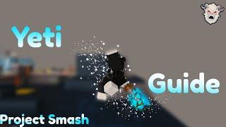 How to Play Yeti | Project Smash