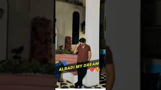 ️ : albadi my dream ️  | albadi | albadi vlogs | @Albadivlogs  #shorts #albadi #albadivlogs