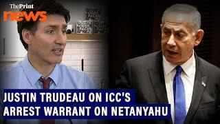 'Important everyone abides by international law':Justin Trudeau on ICC's arrest warrant on Netanyahu