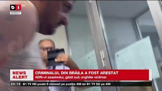 CRIMINALUL DIN BRĂILA A FOST ARESTAT. Știri B1TV_ 21 iulie 2024