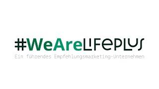 #wearelifeplus – Wir sind Lifeplus, ein führendes Empfehlungsmarketing-Unternehmen