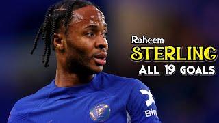 Raheem Sterling - All 19 Goals for Chelsea FC