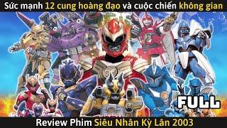 [Review Phim] Kinh Điển: Thần Tuyệt Tinh GranSazer (2003) - Huyền Thoại Siêu Nhân Nhật Bản