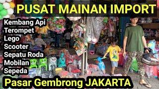 PASAR GEMBRONG Jatinegara - Pusat MAINAN IMPORT & Lokal Terlengkap, Berburu Kembang Api Tahun Baru