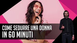 Come sedurre una donna in 60 minuti