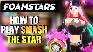 FOAMSTARS - How to Play FOAMSTARS Smash the Star?