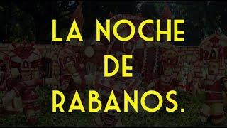 Historia de la noche de Rábanos| El Dani Chave