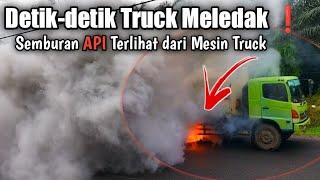 MENGERIKAN Sekali Detik-detik Truck MELEDAK Keluar API