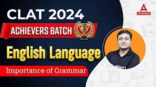 CLAT 2024 English Language | Importance of Grammar | CLAT 2024 Preparation