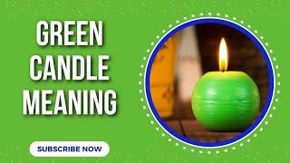 Green Candle Meaning (Spiritual and Biblical)