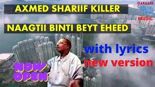 LYRICS NAAGTII BINTI BEYD EHEEDE AXMED SHARIIF KILLER