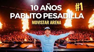 10 AÑOS PABLITO PESADILLA DJ SET @ MOVISTAR ARENA