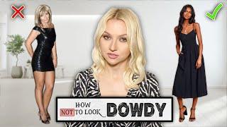 How NOT to Look DOWDY