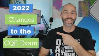 The CQE Exam is Changing!!! Full Breakdown! 2022 Body of Knowledge