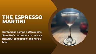 The espresso martini: Swan Bar x Compa Coffee Roasters: a match made in frosted glass heaven