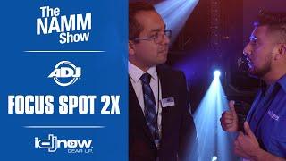 FIRST LOOK - ADJ Focus Spot 2X moving head | NAMM 2020 overview with IDJNOW | Focus Spot 2 vs 2x