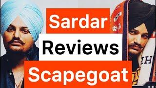 Sardar's Take on Scapegoat by Sidhu Moose Wala | Scapegoat reaction | Sidhu Moose Wala Roast