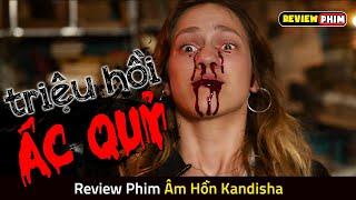 Cô Gái Triệu Hồi Ác Quỷ Từ Địa Ngục Để TRẢ THÙ Gã Bạn Trai Cũ - Review Phim ÂM HỒN CỦA KANDISHA