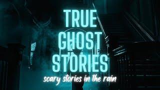 30 TRUE Ghost Stories in the Rain Compilation | #ghoststories #trueghoststory #scarystories #scary