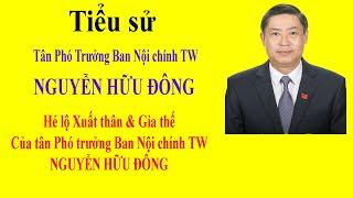 Tiểu sử NGUYỄN HỮU ĐÔNG - Hé lộ Xuất thân và Gia thế của tân Phó trưởng Ban Nội chính TW