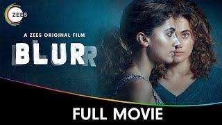 Blurr | Full Movie Hindi | Taapsee Pannu | Abhilash Thapliyal | Gulshan Devaiah | Horror Film | ZEE5