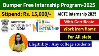 Bumper Free Internship-2025 work from home || Stipend: Rs.15000/- || any college students can apply