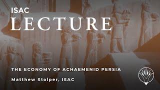 Ancient Economies - Persepolis and the Economy of Achemenid Persia - Matt Stolper