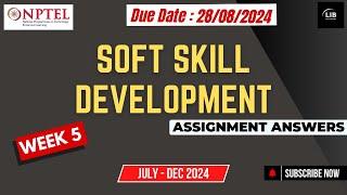 Soft Skill Development Week 5 Assignment Answers | NPTEL July 2024 | Learn in brief