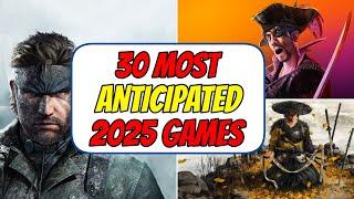 30 Games Releasing In 2025 I'm VERY Excited For