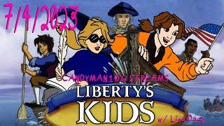 Liberty's Kids - candyman106 Streams (7/4/23) w/ Lisa Doop