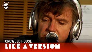 Crowded House cover Fred Neil 'Everybody's Talkin'' for Like A Version