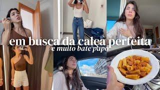 preparativos de viagem, em busca da calça jeans perfeita, muito bate papo sobre rotina, alimentação