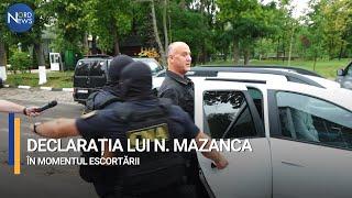 Declarația lui N. Mazanca, în momentul escortării