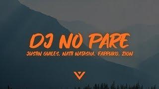 Justin Quiles - DJ No Pare (Remix) (Letra / Lyrics) feat. Natti Natasha, Farruko, Zion