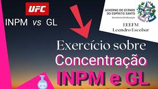 Exercício sobre concentração INPM e GL