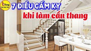 Những điều kiêng kỵ khi làm cầu thang bạn nhất định phải biết