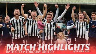 𝗛𝗜𝗚𝗛𝗟𝗜𝗚𝗛𝗧𝗦 | Bath City v Torquay United | 13th April 2024 | National League South