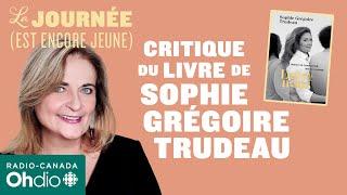 Nathalie Petrowski critique le livre de Sophie Grégoire Trudeau | La journée (est encore jeune)