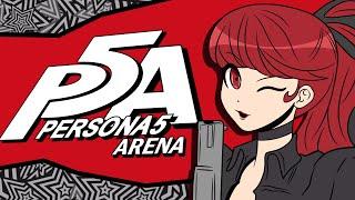 Persona 5 Arena - The Spinoff Persona 5 NEEDS