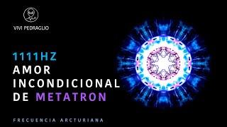 1111HZ | METATRON'S UNCONDITIONAL LOVE  Arcturian Frequency | Vivi Pedraglio